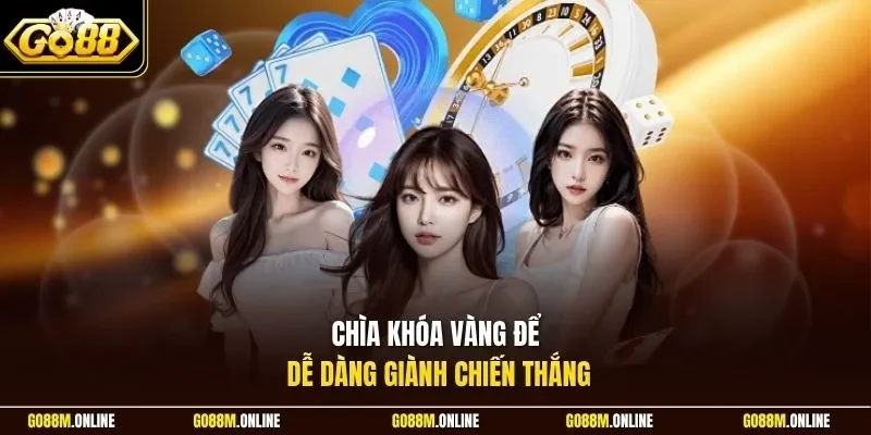 Chìa khóa vàng để dễ dàng giành chiến thắng 